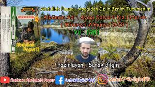 Abdullah Papur - Asagidan Gelir Benim Türkmenim Resimi