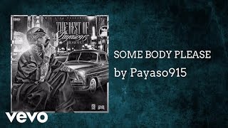 Payaso915 - SOME BODY PLEASE  (AUDIO)