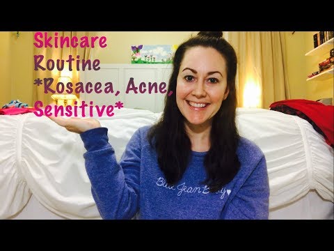 My Skincare Routine! *Rosacea, Sensitive, Acne-Prone*
