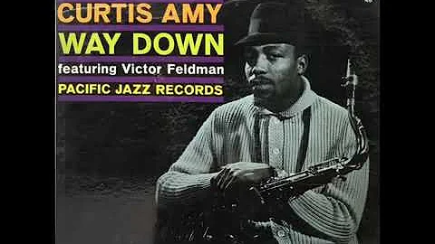 Curtis Amy Featuring Victor Feldman  Way Down (1962)