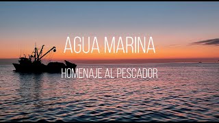 AGUA MARINA - Homenaje al Pescador MARIO⚓🚢🐬