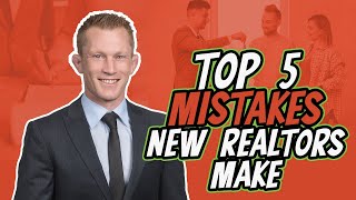 Top 5 Mistakes New Realtors Make