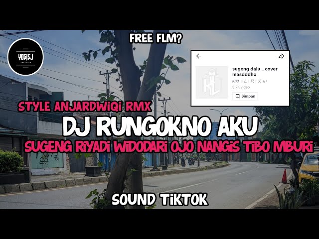 DJ SUGENG RIYADI WIDODARI OJO NANGIS TIBO MBURI ( RUNGOKNO AKU ) STYLE ANJARDWIQIRMX TREND DI TIKTOK class=