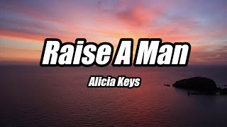Alicia Keys - Raise A Man (Lyrics)