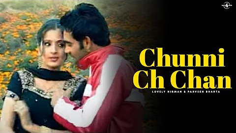 Lovely Nirman & Parveen Bharta | Chunni'ch Chan | Full HD Brand New Punjabi Song