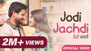 Jodi Jachdi (Official Video) Sajjan Adeeb | Geet Goraaya | Vicky Dhaliwal | New Punjabi Song 2024