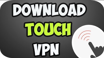 How to Download Touch Vpn for Pc