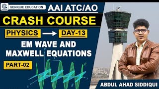 Day 13 II EM WAVE AND MAXWELL EQUATIONS IIPART-02 II Free Crash Course AAI ATC/AO for 2023