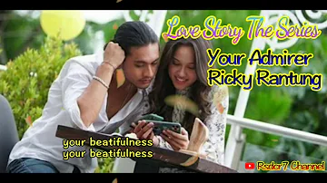 Your Admirer (Lirik) OST Love Story The Series SCTV || Ricky Rantung