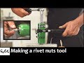 Making a rivet nuts tool