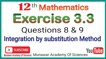 Integration By Substitution Method | 12th Math | Exercise 3.3 | Question 8 & 9 ||