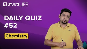 Daily Quiz #52 | Class 11-12 & Repeaters | Chemistry | JEE | Abhilash Sir