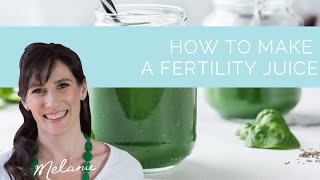 How to make a fertility juice