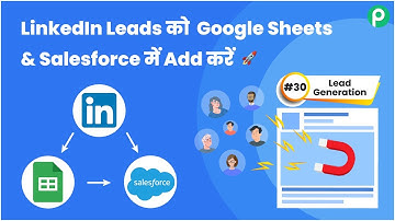 Add LinkedIn Leads to Salesforce & Google Sheets (in Hindi) | Lead Generation #30