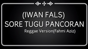 IWAN FALS - SORE TUGU PANCORAN(REGGAE VERSION)LIRIK+COVER FAHMI AZIZ