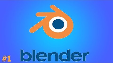 Part 1: Blender: Beginner Tutorial Series: User Interface – The Basics