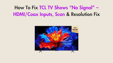 How To Fix TCL TV Shows “No Signal” – HDMI/Coax Inputs, Scan & Resolution Fix
