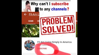 can't subscribe to youtube channels/problem solved!!/2 easy steps