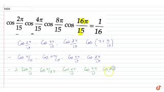 Prove that: ` cos ((2pi)/15) . cos ((4pi)/15) . cos ((8pi)/15) . cos ((16pi)/15) = 1/16`