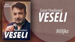 Goran Veselinovic Veseli - Nislijka (Audio 2024)