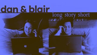 dan & blair · long story short