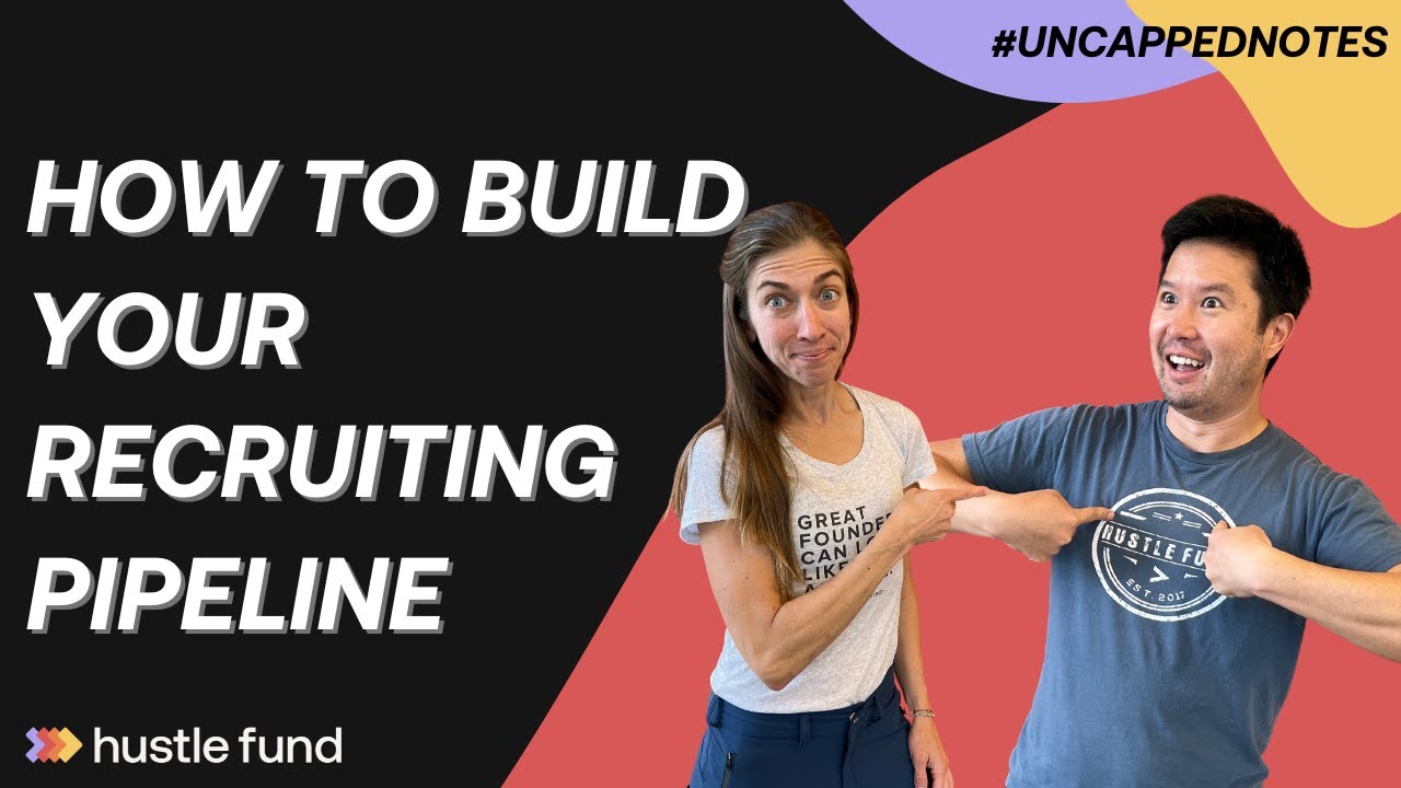How to build your recruiting pipeline Episode 09 Uncapped Notes