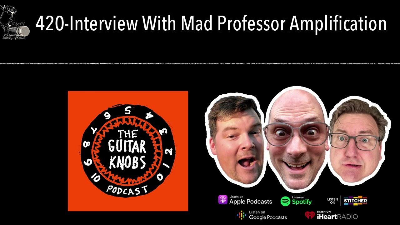 420-Interview With Mad Professor Amplification
