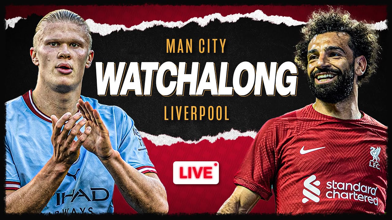 MAN CITY v LIVERPOOL WATCHALONG