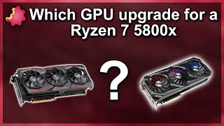Ryzen 7 5800X Which Gpu To Use?