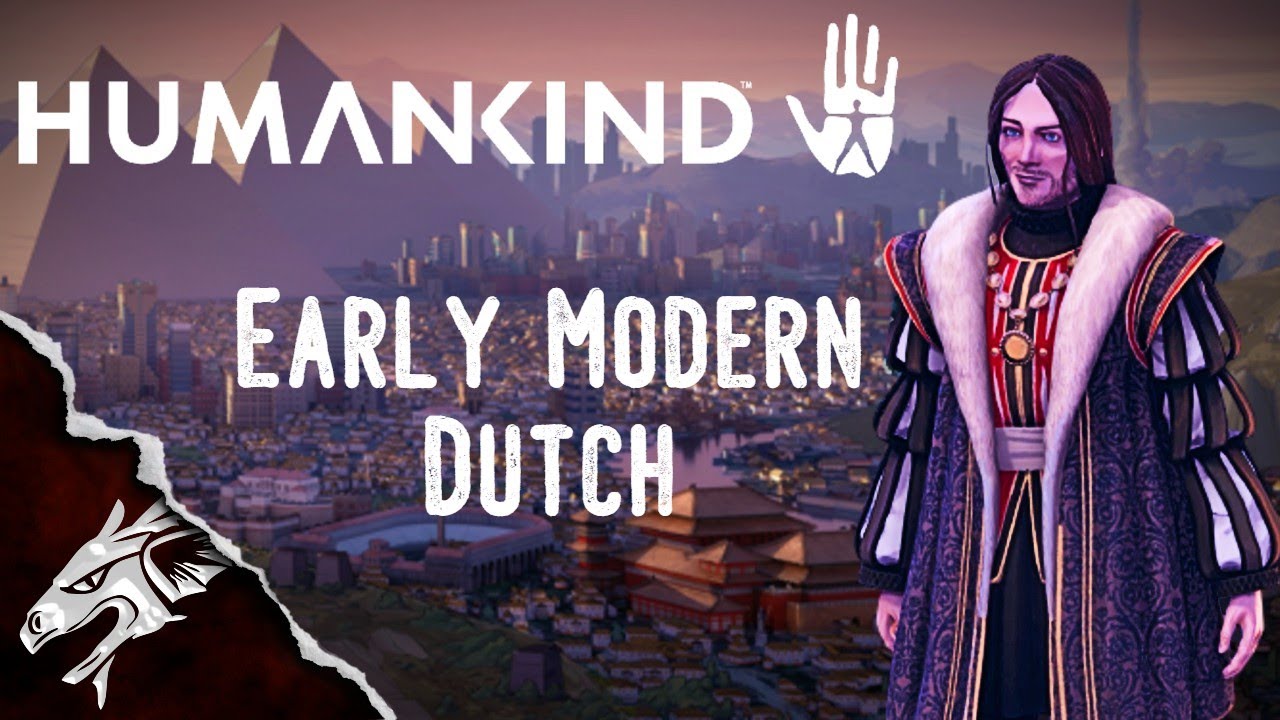 THE COLONISING! HUMANKIND First Campaign! Early Modern Era Dutch!