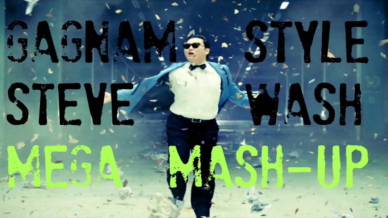 Psy - Gangnam Style (Steve Wash Mega Mash-Up)