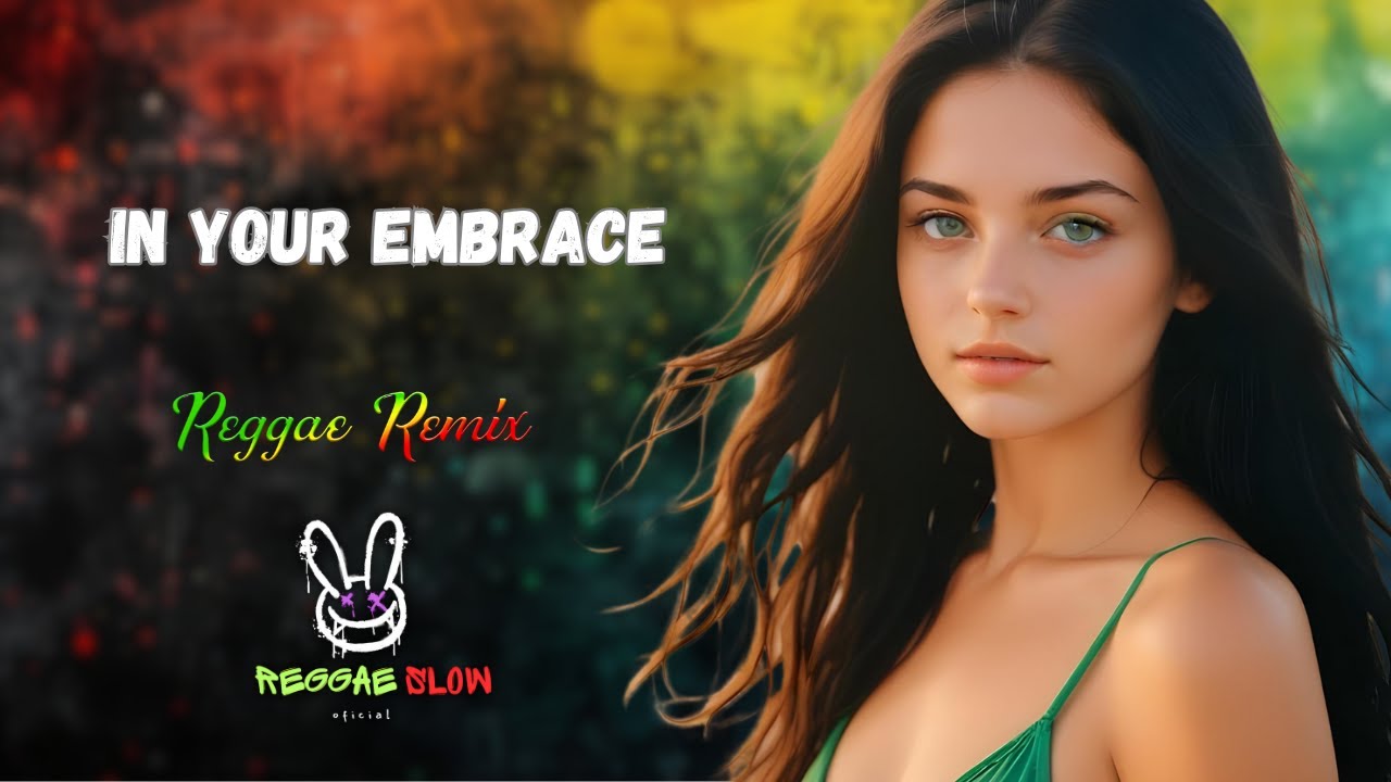 In Your Embrace⚡Reggae Slow⚡Reggae Songs⚡Reggae Pra Relaxar⚡Música Reggae 2024⚡Reggae Roots🇯🇲