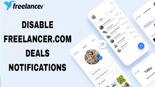 How To Disable And Turn Off Freelancer.com Deals Notifications On Freelancer App