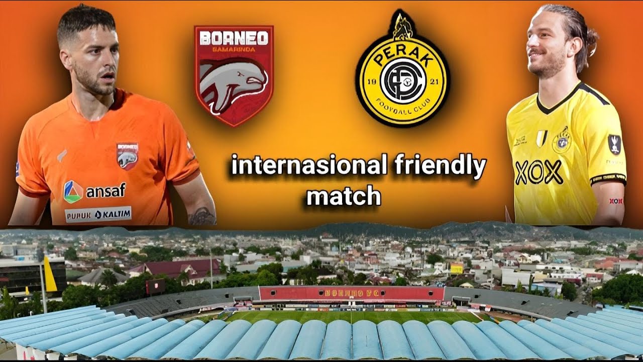 🔶 INTERNATIONAL CLUB FRIENDLY MATCH (18/11) FT: Borneo FC 🇮🇩 3️⃣ - 2️⃣  🇲🇾 Perak FC