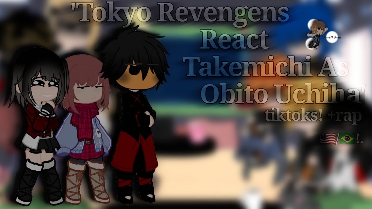 Tokyo Revengens react Takemichi As Obito・Uchiha  ヽTiktoks+Rap. ゝ