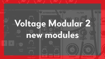 Voltage Modular 2 | New Modules