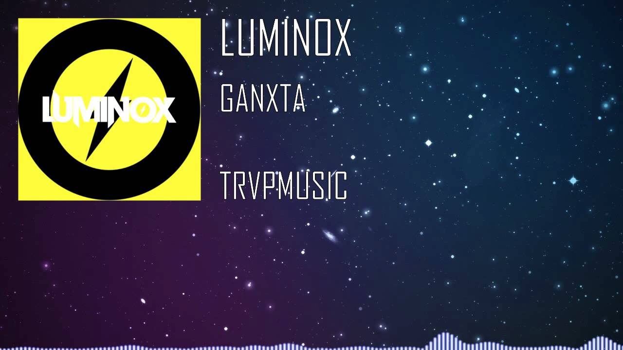 Watch Luminox - Ganxta on YouTube Watch Luminox - Ganxta on YouTube