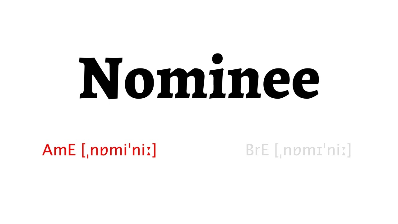 How to Pronounce nominee in American English and British English