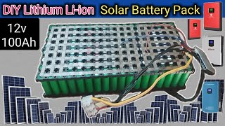 How To Make 12v 100AH 18650 Lithium Ion Solar Battery Pack