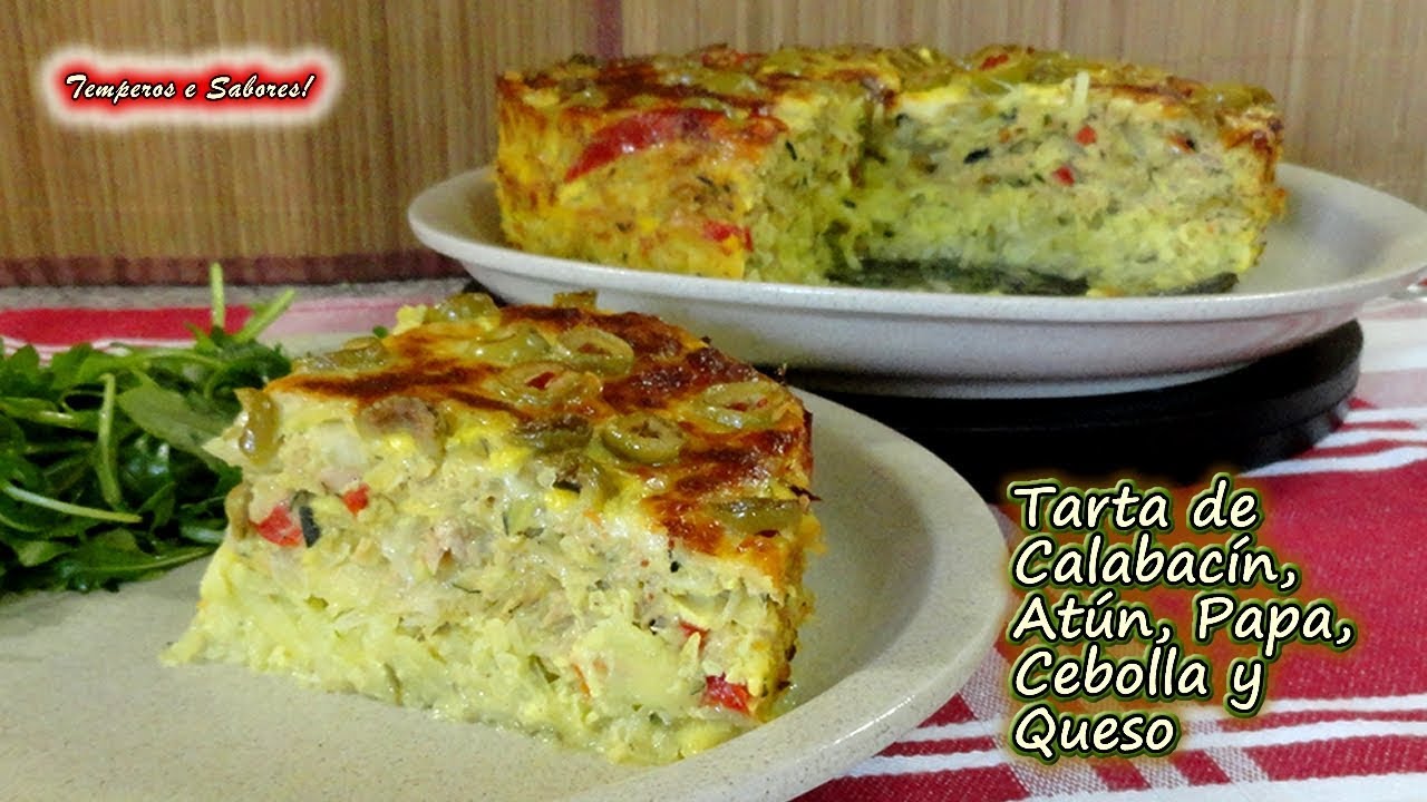 TARTA DE CALABACÍN, ATÚN, PAPA, CEBOLLA Y QUESO, deliciosa y saludable