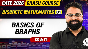 Discrete Mathematics 01 : Basics Of Graphs | CS & IT | GATE 2026 Crash Course