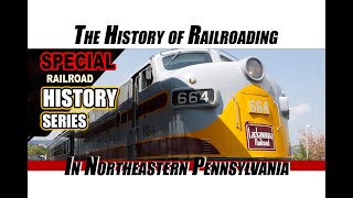 The History of Railroading in Northeastern PA (Special Introductory Video)
