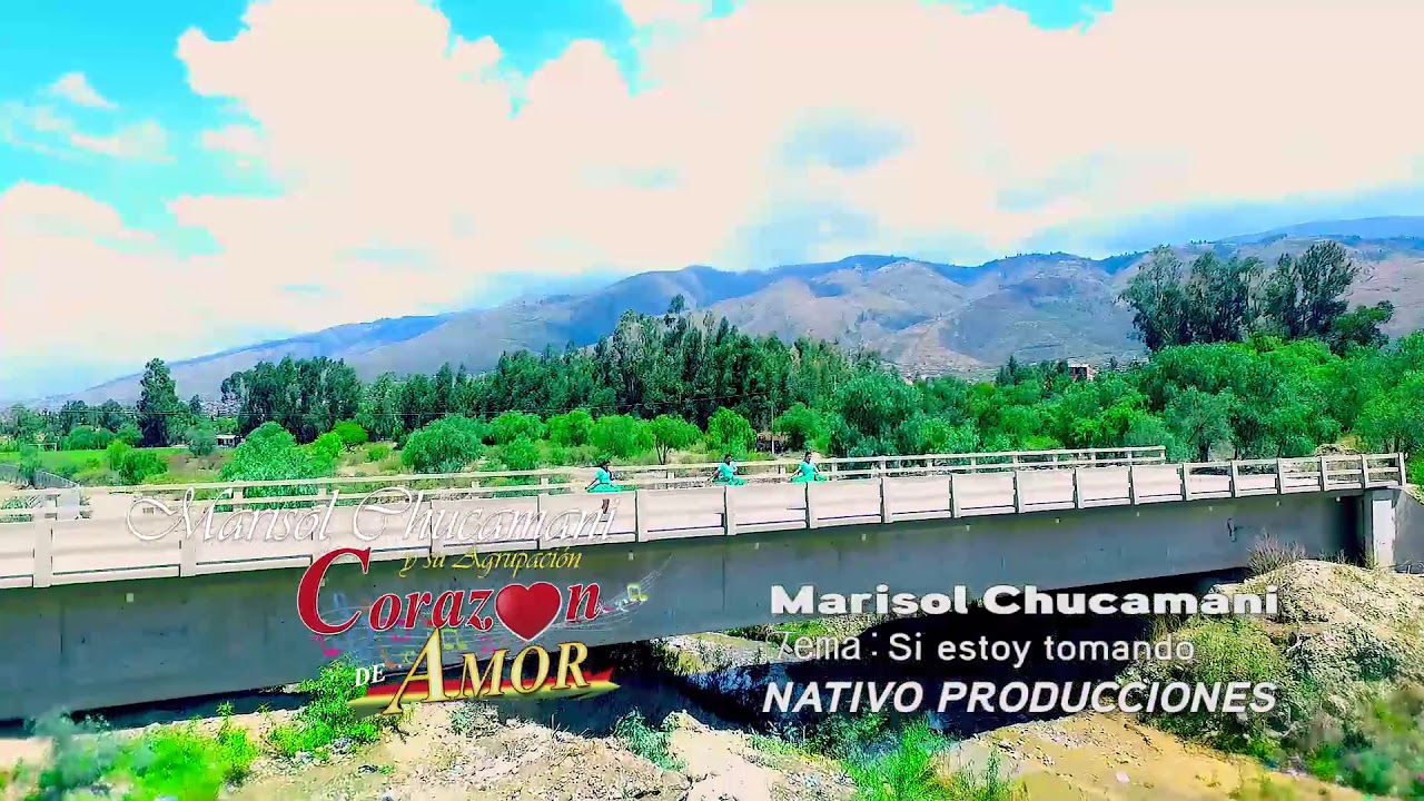 MARISOL CHUCAMANI Y SU AGRUPACIÓN CORAZON DE AMOR - SI ESTOY TOMANDO