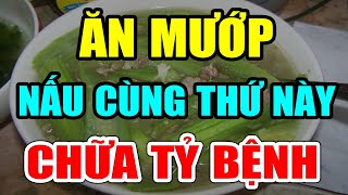 BS Tiết Lộ: Muốn Sống Thọ Cứ Ăn Mướp Cách Này Chữa Cả Tỷ Bệnh, SỐNG RẤT THỌ Gan Thận Khoẻ Như Voi