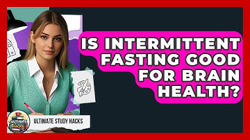 Is Intermittent Fasting Good For Brain Health? - Ultimate Study Hacks
