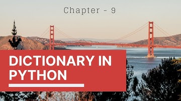 Dictionary in Python ~ Chapter - 9