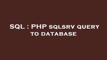 SQL : PHP sqlsrv query to database