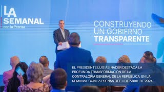El presidente Luis Abinader destaca la transformación de la Contraloría General de la República