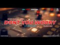 DONT YOU WORRY Dj Michael John Remix Club Banger Original Mix 2023 