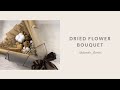 Dried Flower Bouquet Tutorial | Cara Merangkai Buket Bunga Kering | Dande Florist